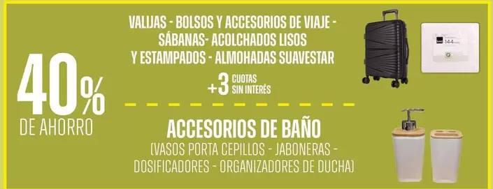 Suavestar - VALLIAS-BOLSOS Y ACCESORIOS DE VIAJE-
SÁBANAS-ACOLCHADOS LISOS
Y ESTAMPADOS-ALMOHADAS SUAVESTAR