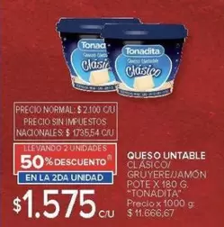 Tonadita - QUESO UNTABLE CLASICO/ GRUYERE/JAMON