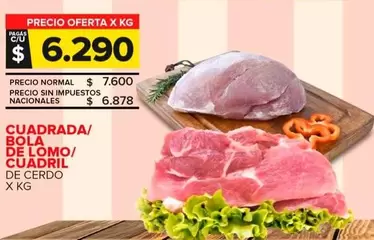 Cuadrada/Bola De Lomo/Cuadril De Cerdo 