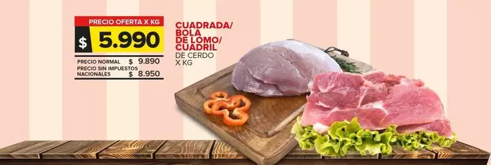 Cuadrada/Bola De Lomo/Cuadril De Cerdo