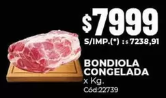 X$ - BONDIOLA CONGELADA