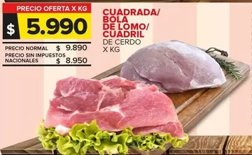 Cuadrada/Bola De Lomo/Cuadril De Cerdo