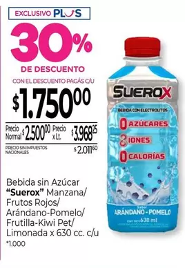 X$ - Suerox Manzana/ Frutos Rojos/ Arándano-Pomelo/ Frutilla-Kiwi Pet/ Limonada x 630 cc. c/u