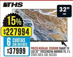 32 - SMART TV LED " THSHD24A ANDROID TV