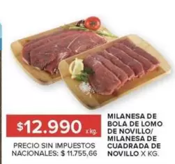 X$ - MILANESA DE BOLA DE LOMO DE NOVILLO/ MILANESA DE CUADRADA DE NOVILLO