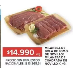 X$ - MILANESA DE BOLA LOMO DE NOVILLO/MILANESA DE CUADRADA DE NOVILLO