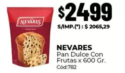 Nevares - Pan Dulce Con Frutas x 600 Gr. Cód:782