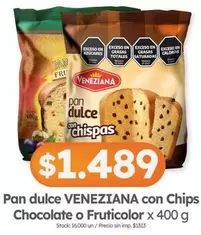 Veneziana - Pan dulce con Chips Chocolate o Fruticolor