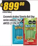 bull dog - Caramelo Acidos/ Gomita Bull Dog