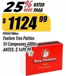 Tres Patitos - Fosforo  Tri Campeones 400Un