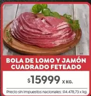 X$ - BOLA DE LOMO Y JAMÓN CUADRADO FETEADO