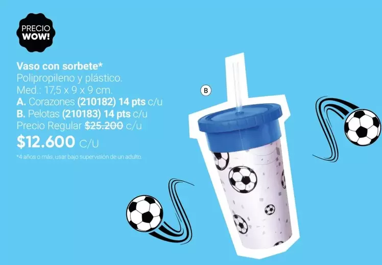 X$ - Vaso con sorbete A. Corazones (210182) 14 pts c/u B. Pelotas (210183) 14 pts c/u