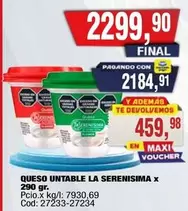 X$ - QUESO UNTABLE LA SERENISIMA x 290 gr. Cod: 27233-27234