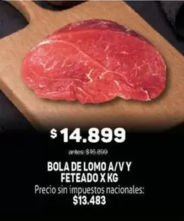 X$ - BOLA DE LOMO A/V Y FETEADO X KG