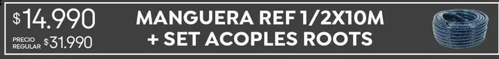 MANGUERA REF 1/2X10M + SET ACOPL
ES ROOTS
