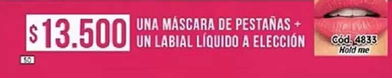 Una - UNA MÁSCARA DE PESTAÑAS + UN LABIAL LÍQUIDO A ELECCIÓN Cód. 4833 Hold me