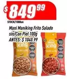 King - Mani Maniking Frito Salado sin/Con Piel