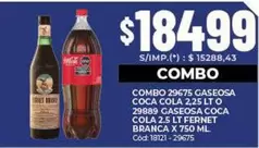 Coca cola - COMBO 29675 GASEOSA COCA COLA 2,25 LT O 29889 GASEOSA COCA COLA 2,5 LT FERNERT BRANCA X 750 ML
