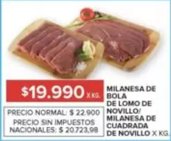 X$ - MILANESA DE BOLA DE LOMO DE NOVILLO / MILANESA DE CUADRADA DE NOVILLO
