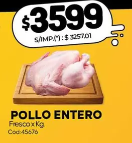 X$ - POLLO ENTERO Fresco x Kg. Cód:45676