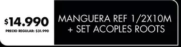 MANGUERA REF 1/2X10M + SET ACOPLÉS ROOTS