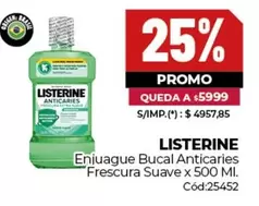 Listerine - Enjuague Bucal Anticaries Frescura Suave x 500 Ml. Cód:25452
