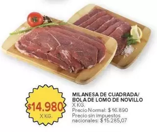 X$ - MILANESA DE CUADRADA/ BOLA DE LOMO DE NOVILLO