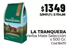 La Tranquera - Yerba Mate Selecci
x 500 Gr. C
d:18470