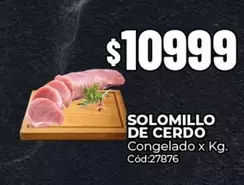 X$ - SOLOMILLO DE CERDO Congelado x Kg. Cód:27876