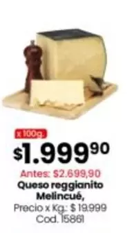 X$ - Queso reggianito Melincué, Cod. 15861