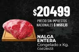 X$ - NALGA ENTERA Congelado x Kg. Cód:28453