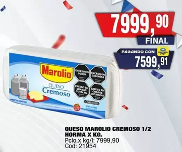 Marolio - QUESO MAROLIO CREMOSO 1/2 NORMA X KG. Pcio.x kg/l: 7999,90 Cod: 21954