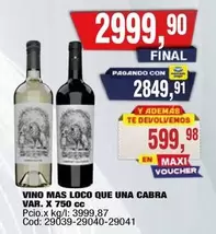 Mas - VINO MAS LOCO QUE UNA CABRA VAR. X 750 cc Cod: 29039-29040-29041