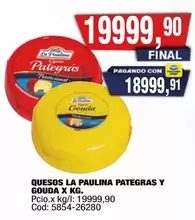 La paulina - QUESOS PATEGRAS Y GOUDA X KG.