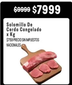 X$ - Solomillo De Cerdo Congelado