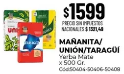 X$ - Mañanita/Unión/Taragüí Yerba Mate x 500 Gr. Cód:50404-50406-50408