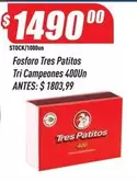 Tres Patitos - Fosforo  Tri Campeones 400Un