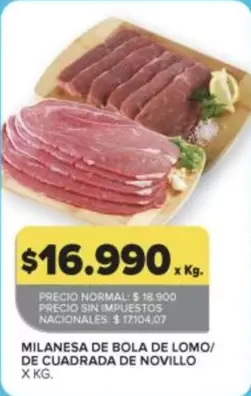 X$ - MILANESA DE BOLA DE LOMO / DE CUADRADA DE NOVILLO