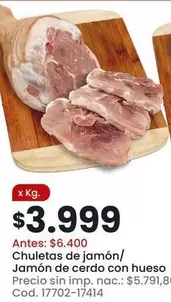 X$ - Chuletas de jamón/ Jamón de cerdo con hueso Cod. 17702-17414