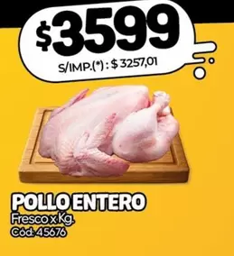 POLLO ENTERO Fresco x Kg. Cód: 45676