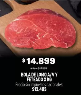 X$ - BOLA DE LOMO A/V Y FETEADO X KG