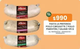 La Preferida - Pasta  Pollo Ciboulette / Pollo Pimenton / Salame