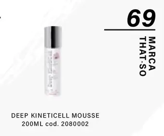 Deep Kineticcell Mousse 200ml Cod. 2080002