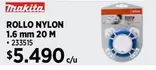 Makita - Rollo Nylon 1.6 Mm 20 M
