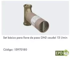 Set Básico Para Llave De Paso DN2 CAUDAL 13 L/Min