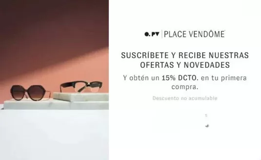 Catálogo Ópticas Place Vendôme | 15% dcto en tu primera compra! | 2026-04-09T00:00:00.000Z - 2026-05-31T00:00:00.000Z