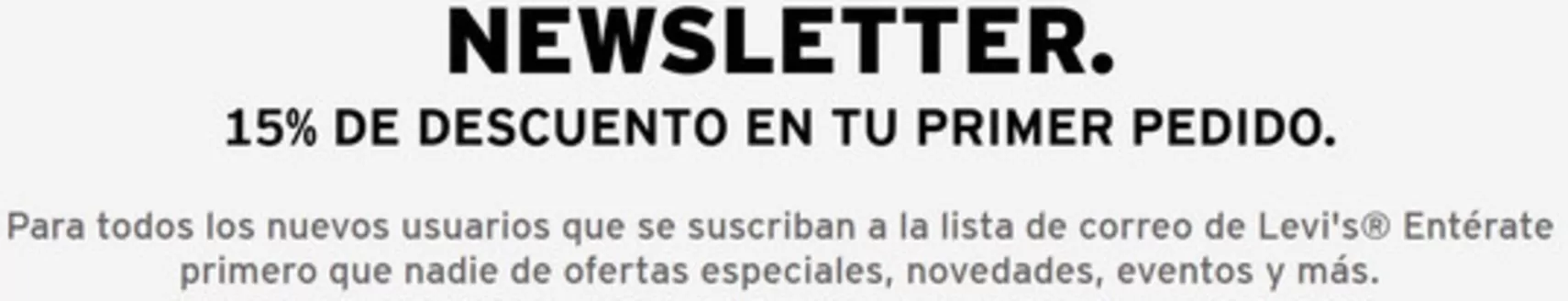 Catálogo Levi's en El Bosque | Newsletter. 15% de descuento | 2026-04-22T00:00:00.000Z - 2026-12-31T00:00:00.000Z