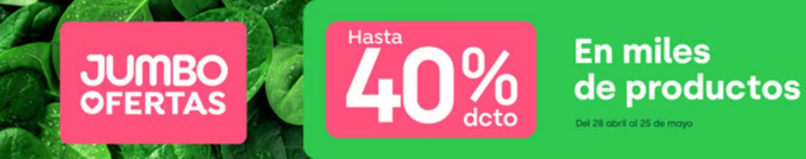 Catálogo Jumbo | Ofertas Jumbo | 2026-04-28T00:00:00.000Z - 2026-05-25T00:00:00.000Z