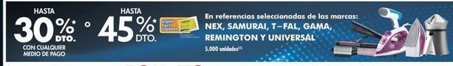 En referencias seleccionadas de las marcas: NEX, SAMURAI, T-FAL, GAMA, REMINGTON Y UNIVERSAL