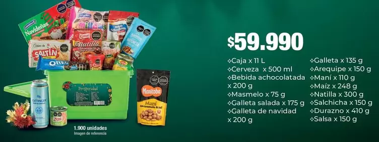 oreo - Caja x 1 L, Cerveza x 500 ml, Bebida achocolatada x 200 g, Masmelo x 75 g, Galleta salada x 175 g, Galleta de navidad 200 g, Galleta x 135 g, Arequipe x 150 g, Mani x 110 g, Maiz x 248 g, Natilla x 300 g, Salchicha x 150 g, Durazno x 410 g, Salsa x